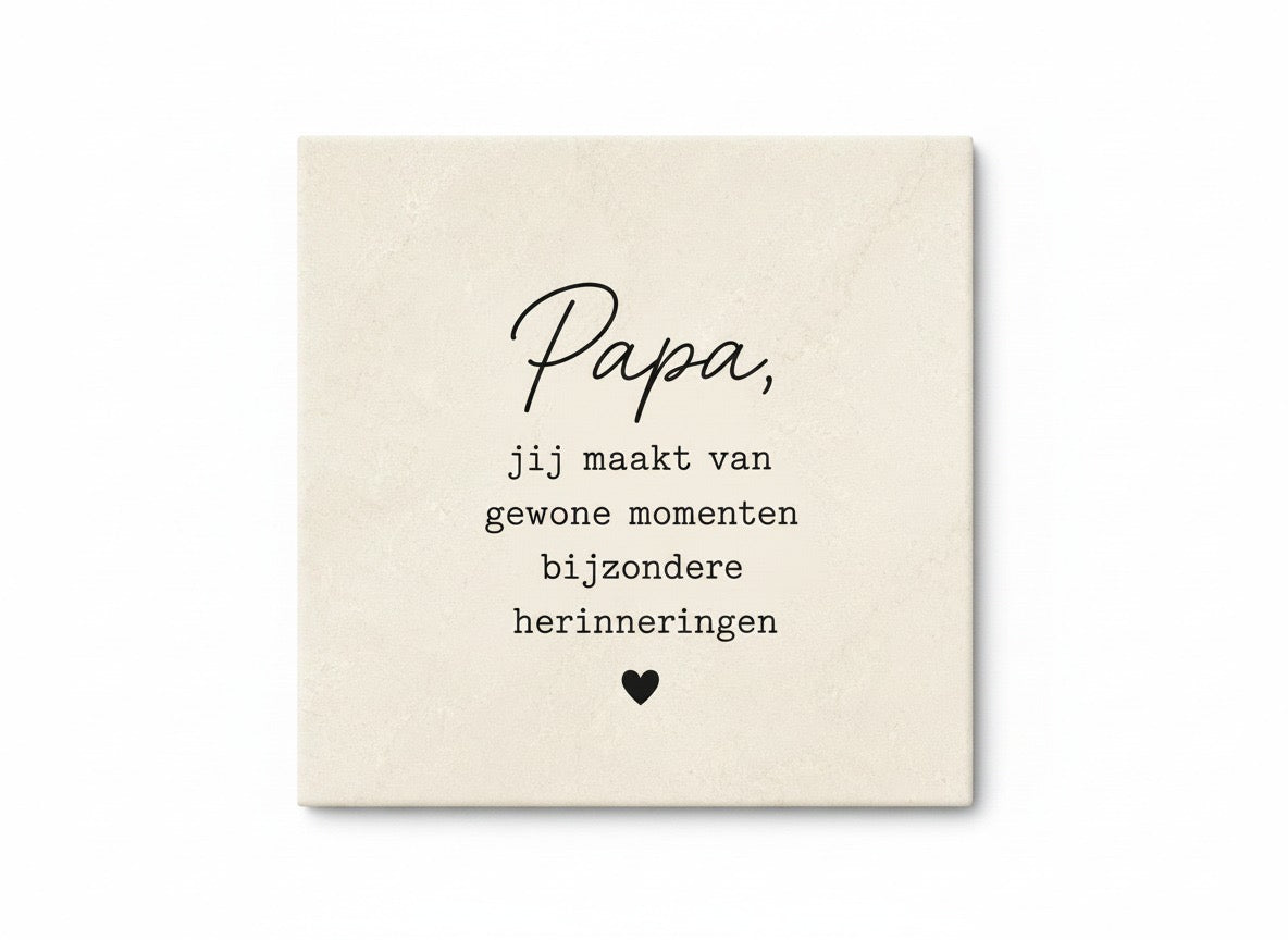 Papa, jij maakt van gewone momenten bijzondere herinneringen