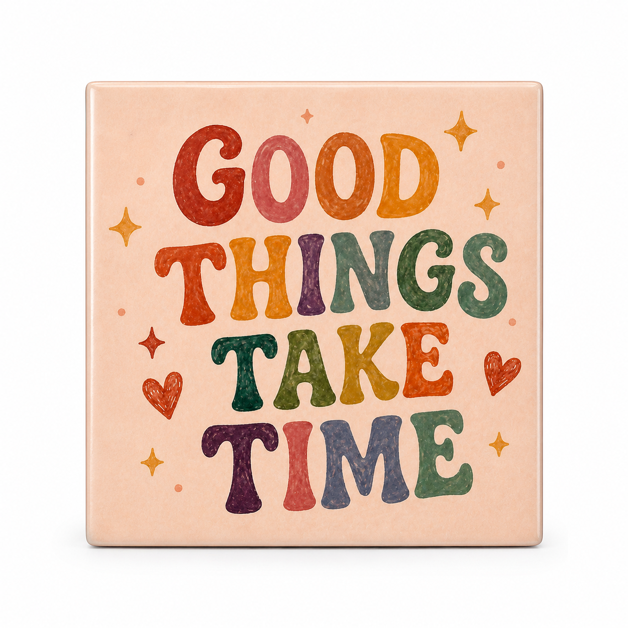 Good Things Take Time