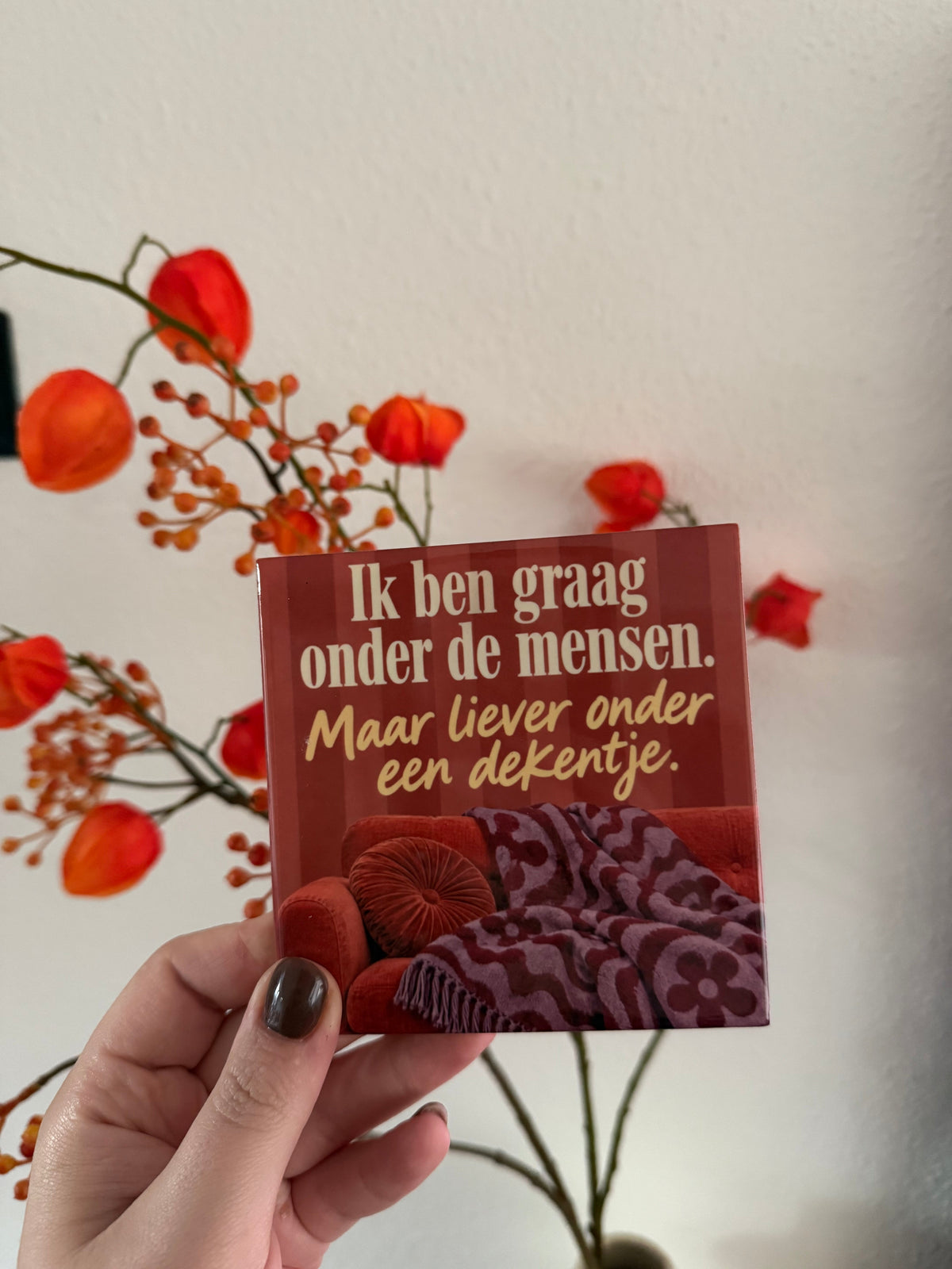 Ik ben graag onder de mensen. Maar liever onder een dekentje.