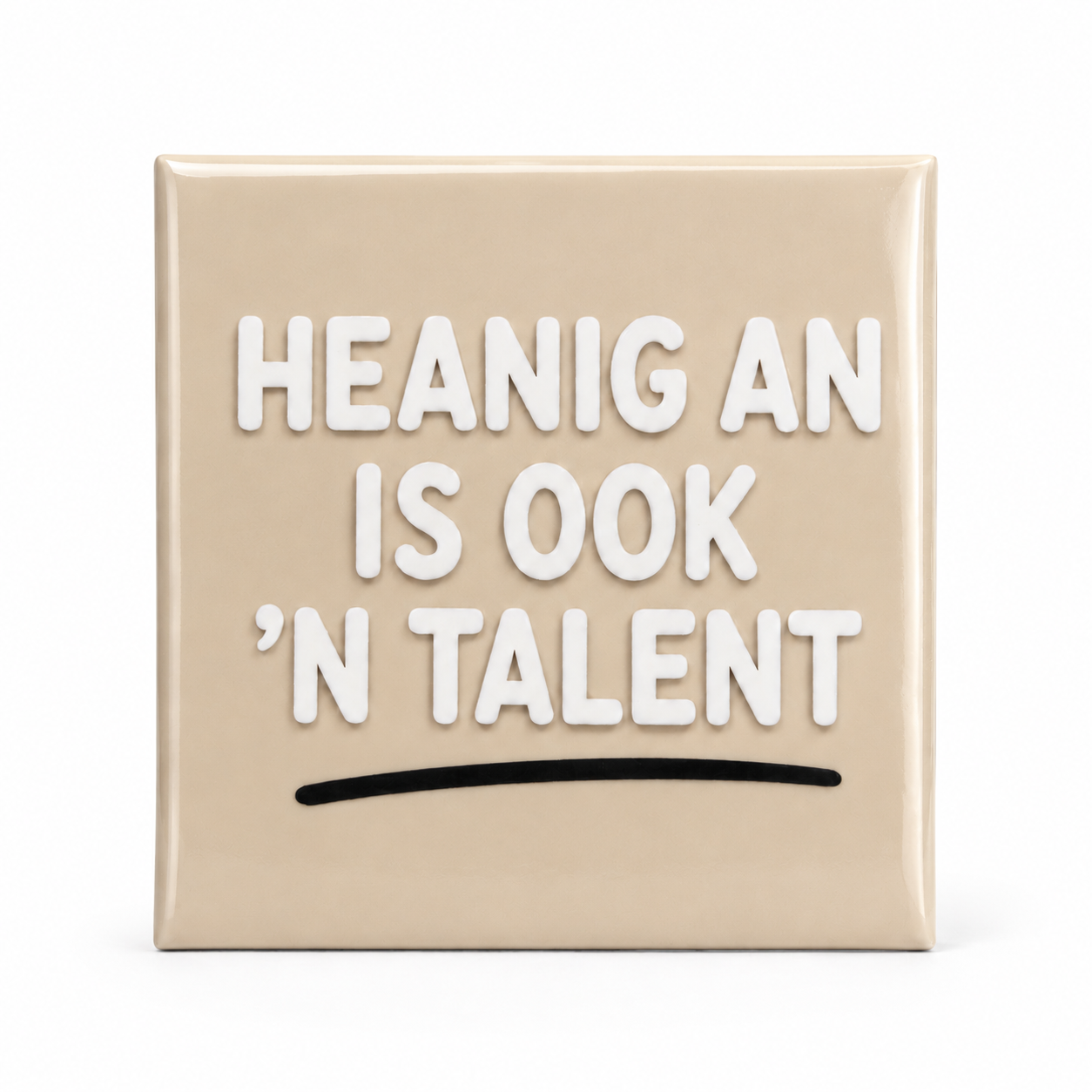 Heanig an is ook 'n talent