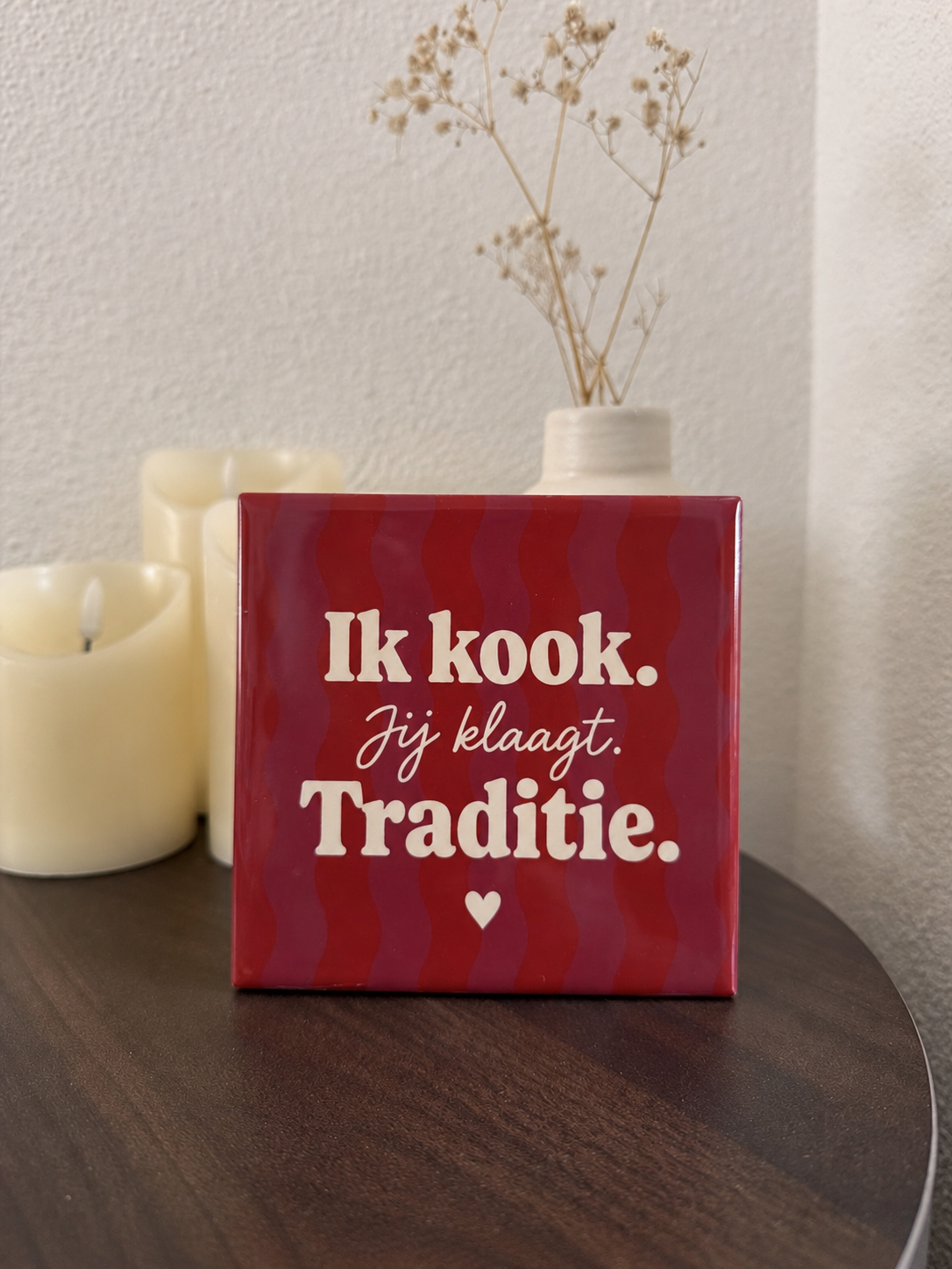 Ik kook. Jij klaagt. Traditie.