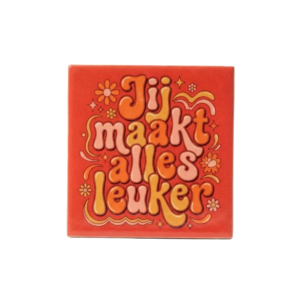 Jij maakt alles leuker