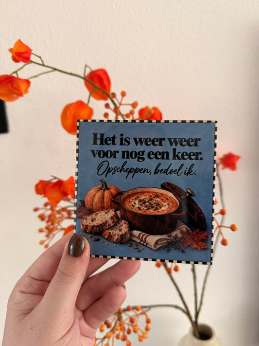 Tegeltje ‘Het is weer weer voor nog een keer’