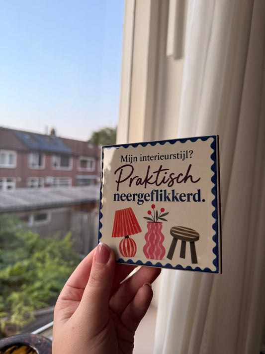 Mijn interieurstijl? Praktisch neergeflikkerd.