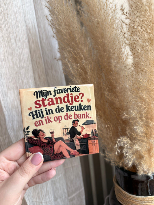 Mijn favoriete standje? Hij in de keuken en ik op de bank