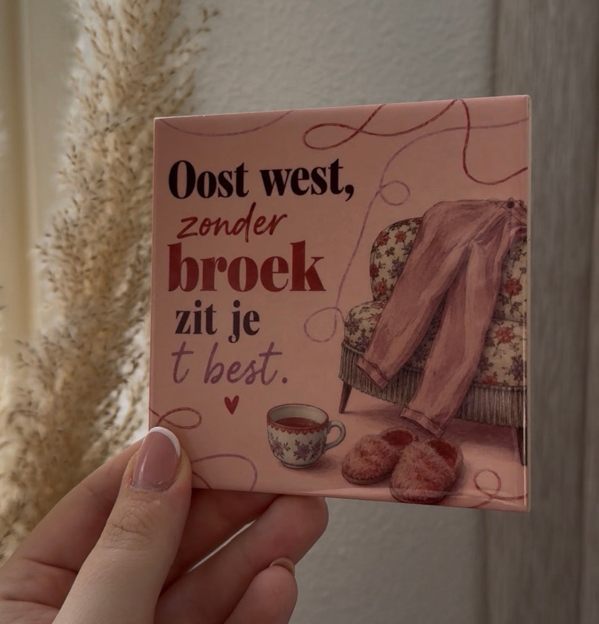 Oost west, zonder broek zit je 't best