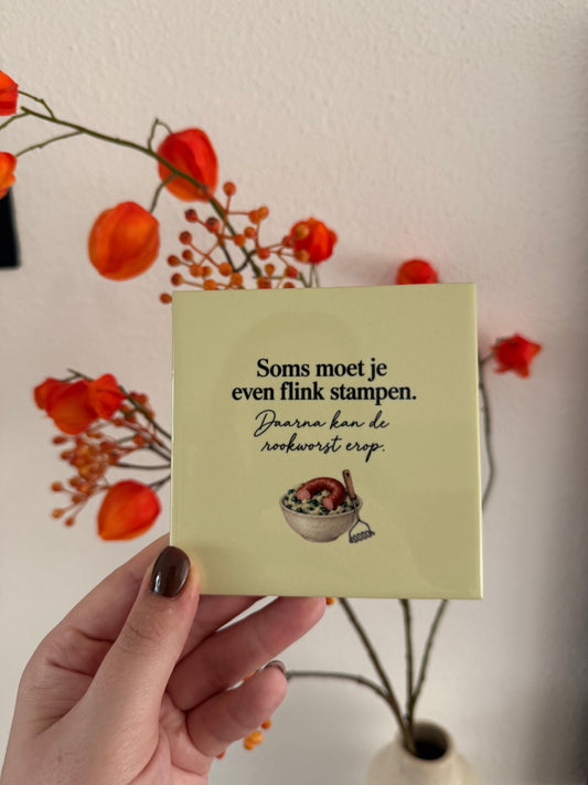 Tegeltje ‘Soms moet je even flink stampen’