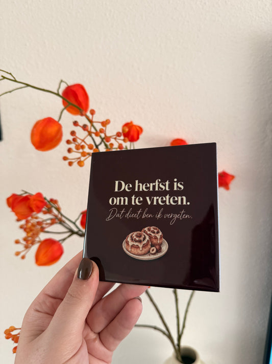 Tegeltje ‘De herfst is om te vreten’