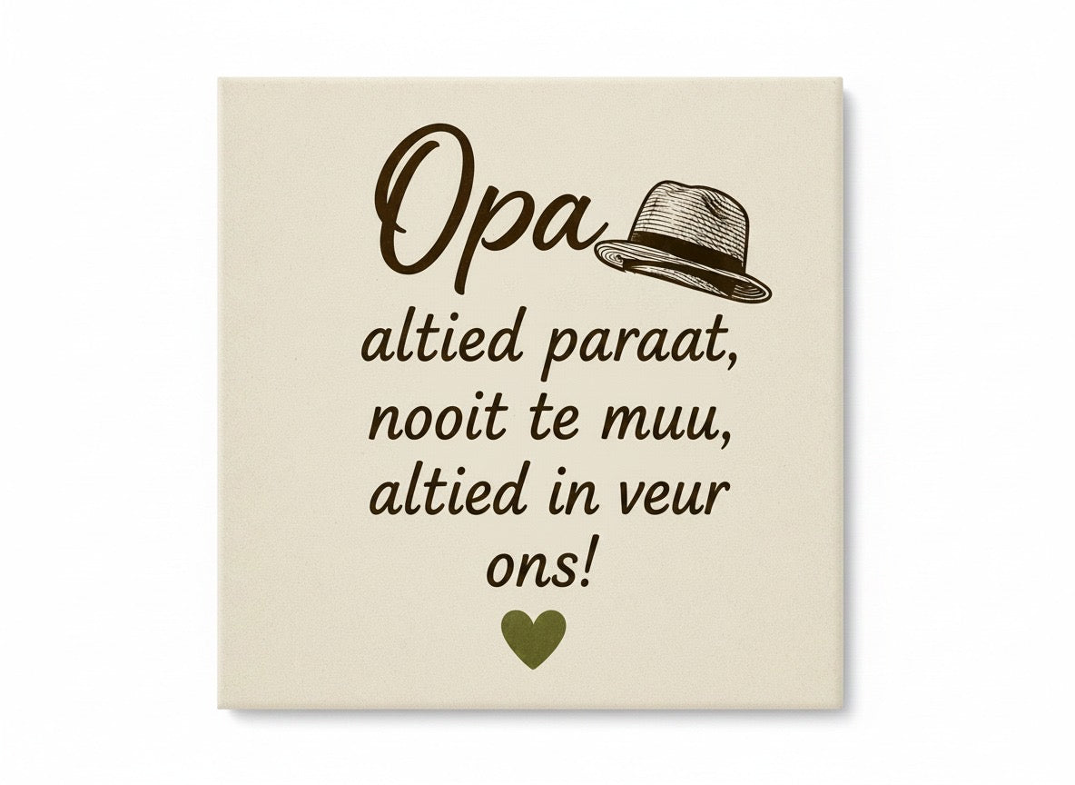 Opa, altied paraat, nooit te muu, altied in veur ons!