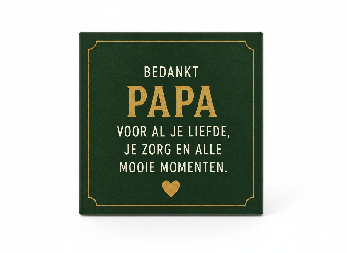 Bedankt papa voor al je liefde, je zorg en alle mooie momenten