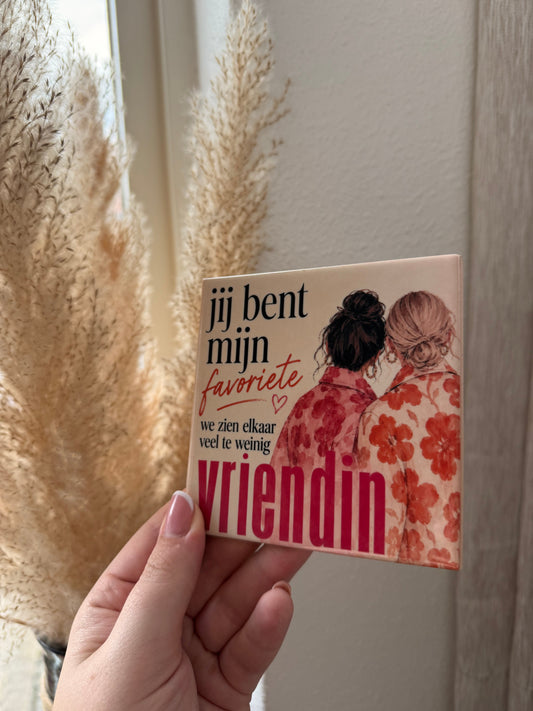 Vriendin tegel – jij bent mijn favoriete vriendin