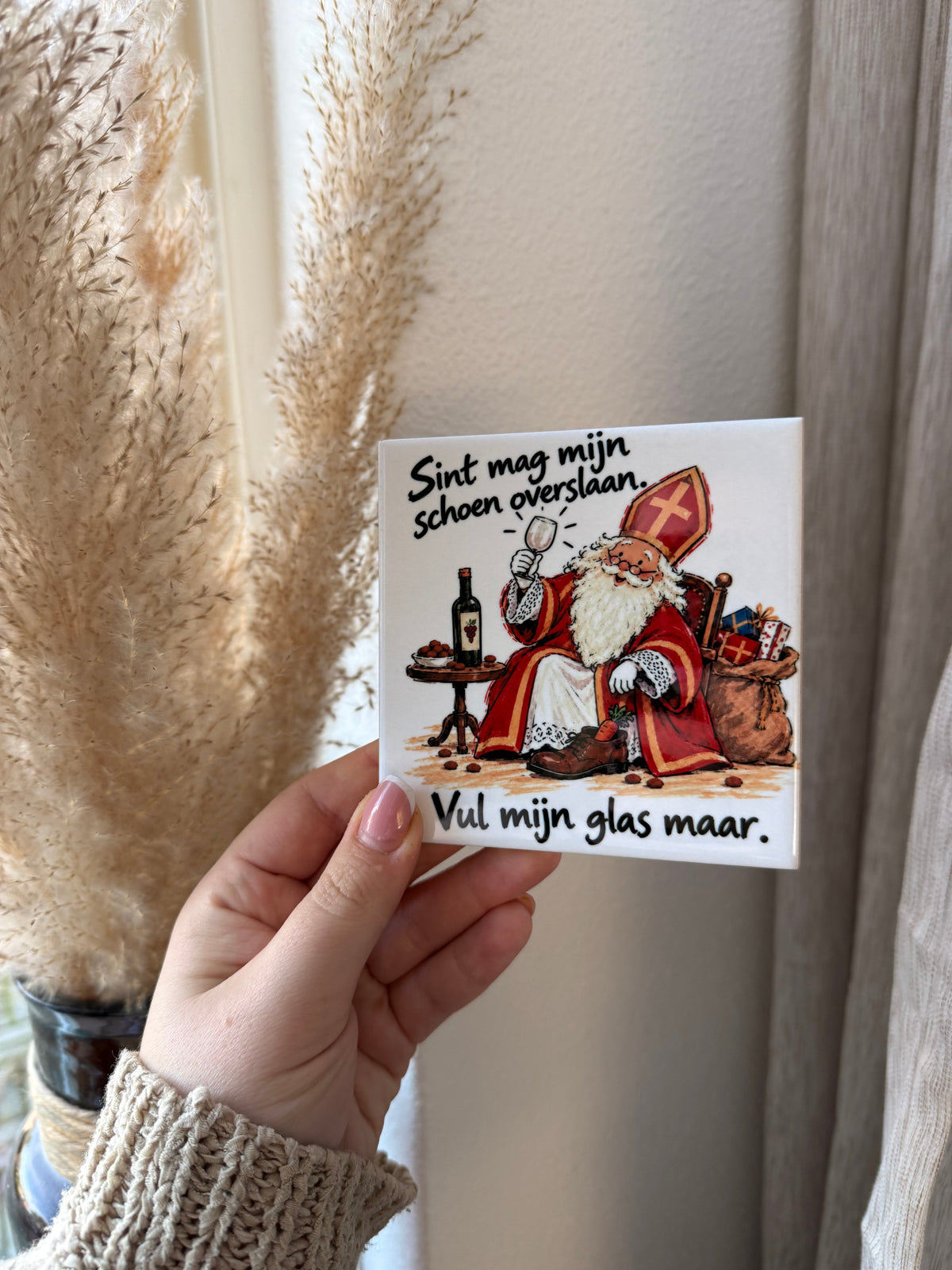 Tegel Sint mag mijn schoen overslaan vul mijn glas maar - hoogglans 11x11 cm