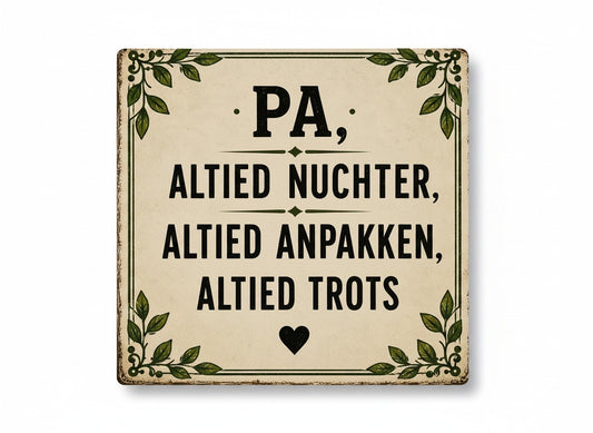 Pa, altied nuchter, altied anpakken, altied trots