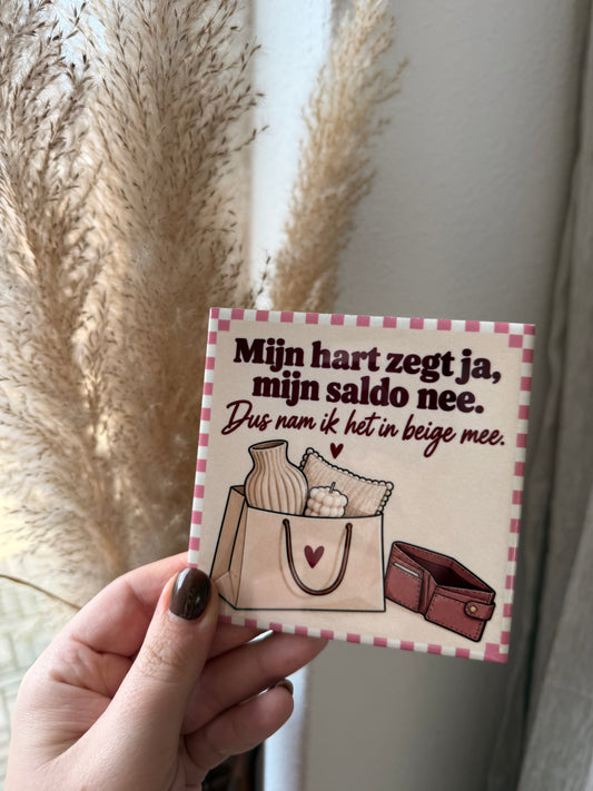 Mijn hart zegt ja, mijn saldo nee – Tegel