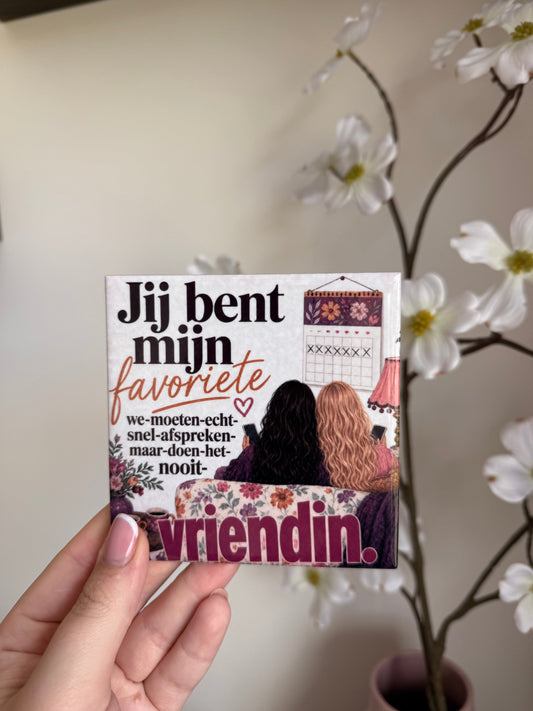 Jij bent mijn favoriete vriendin tegel