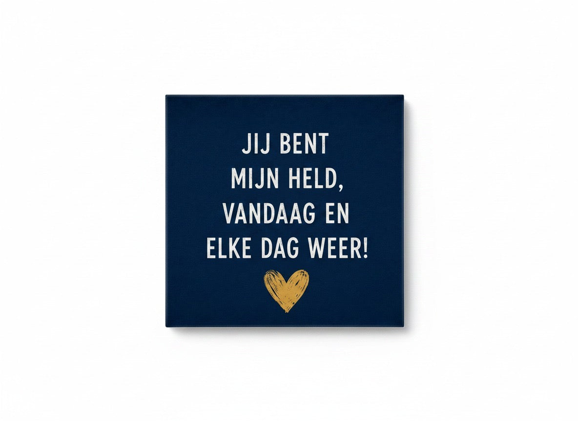 Jij bent mijn held, vandaag en elke dag weer! – marineblauw