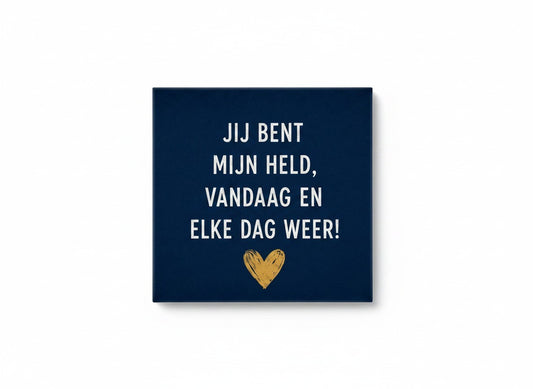 Jij bent mijn held, vandaag en elke dag weer! – marineblauw