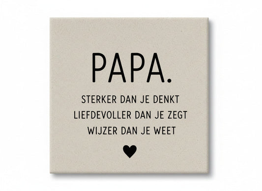 Papa. Sterker dan je denkt, liefdevoller dan je zegt, wijzer dan je weet