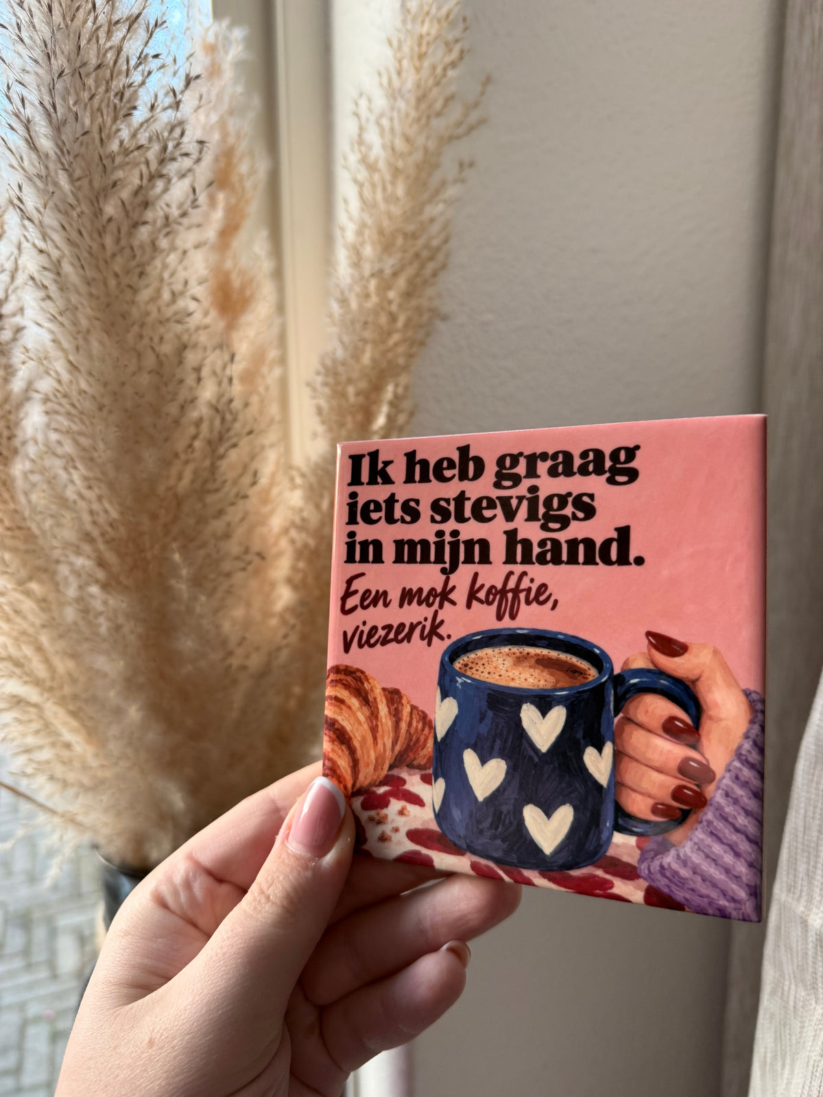 Tegel Ik heb graag iets stevigs in mijn hand een mok koffie viezerik - hoogglans 11x11 cm