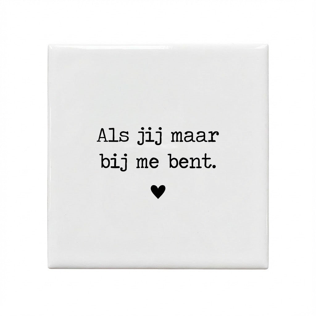 Als jij maar bij me bent