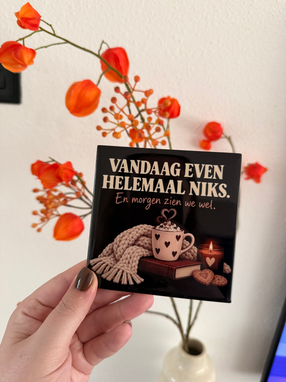 Tegeltje ‘Vandaag even helemaal niks’