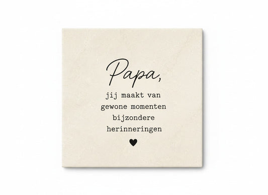 Papa, jij maakt van gewone momenten bijzondere herinneringen