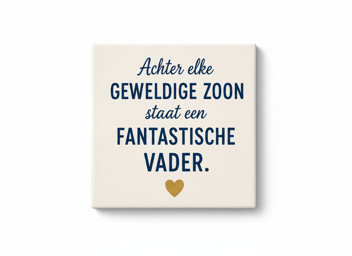 Achter elke geweldige zoon staat een fantastische vader – crème