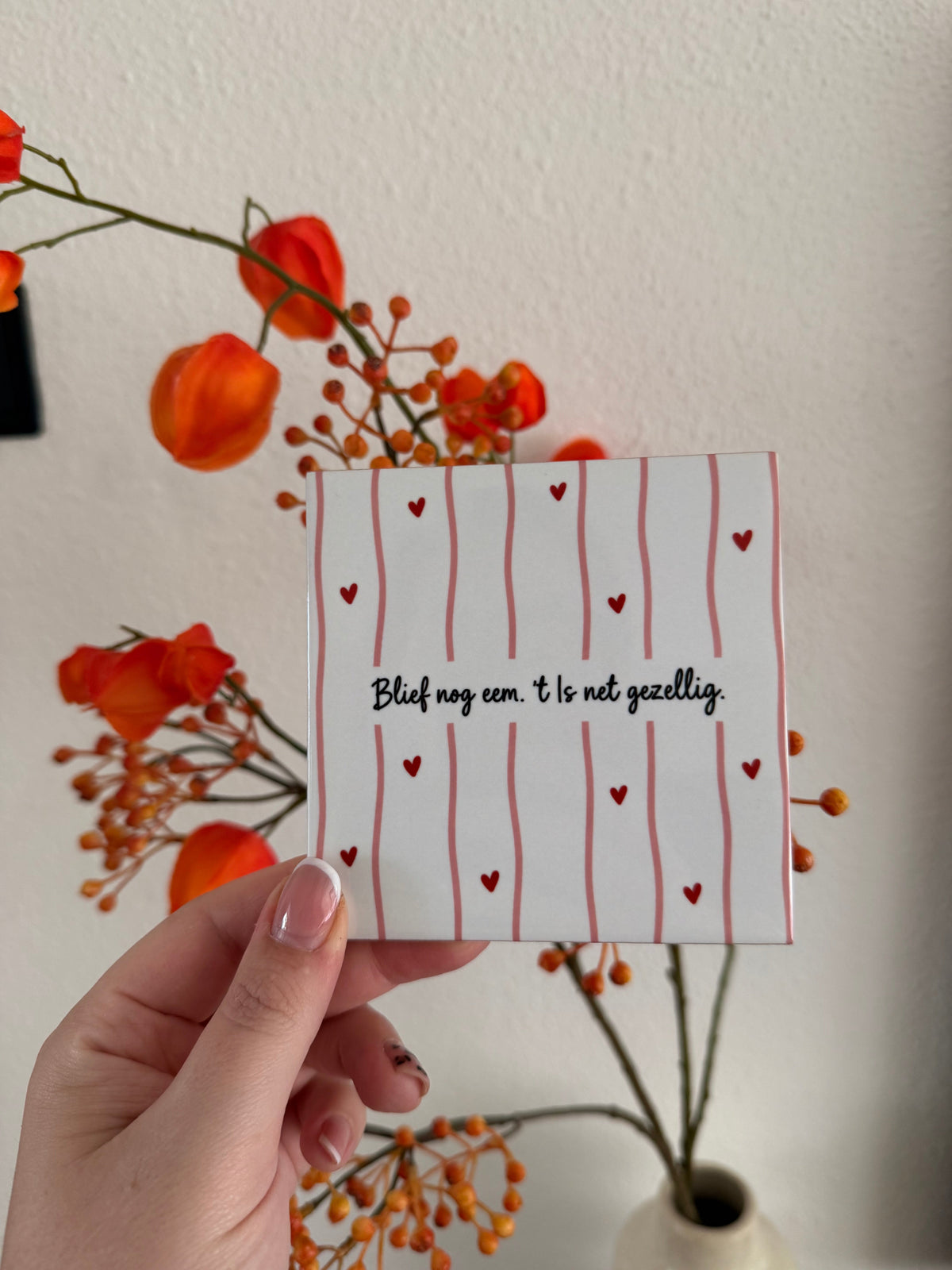Tegel Blief nog eem 't Is net gezellig - hoogglans 11x11 cm