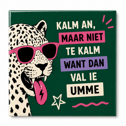 Tegeltje ‘Kalm An’ – Luipaard Editie