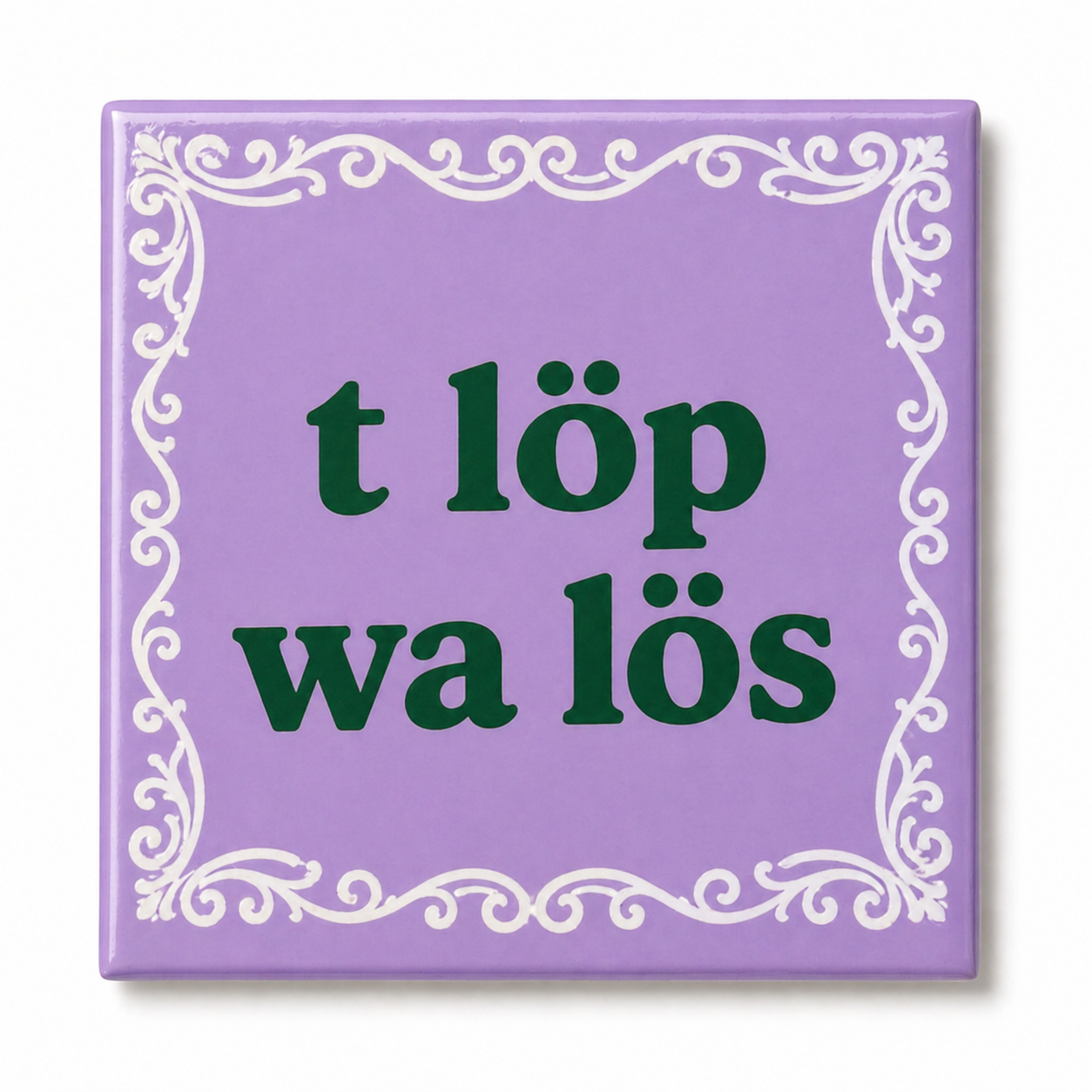 Tegeltje ‘T Löp Wa Lös’