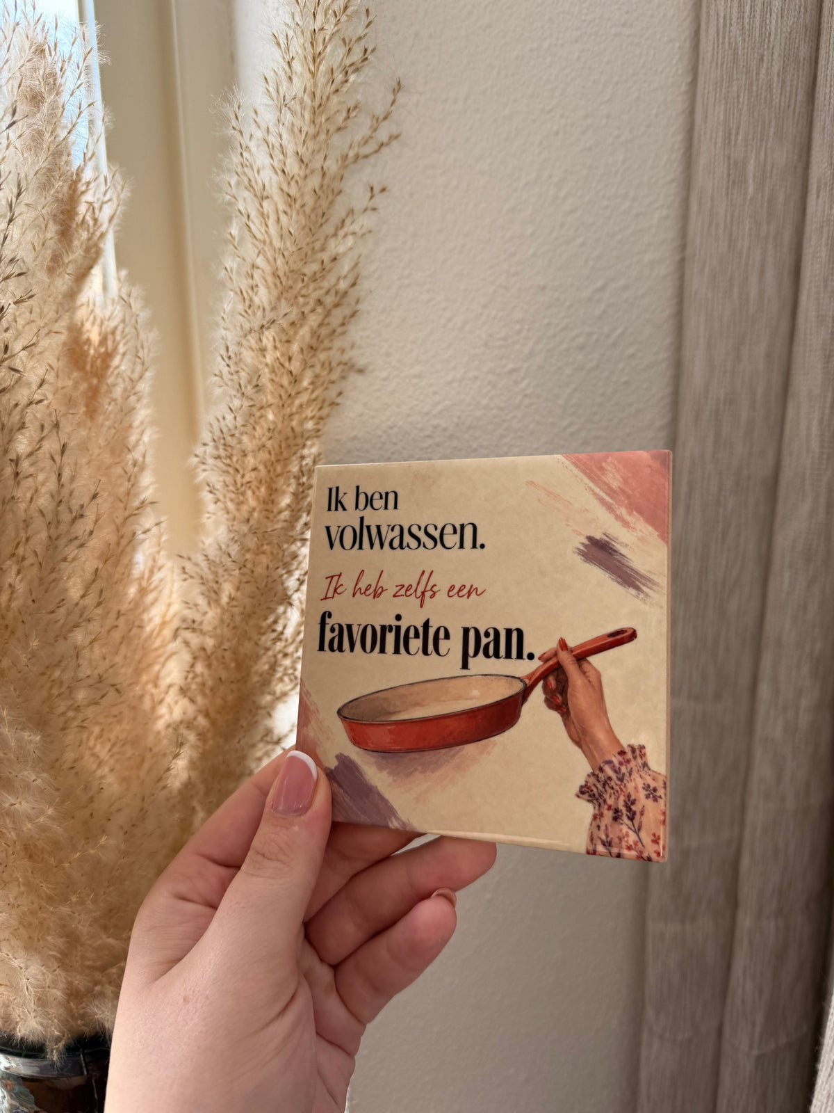 Ik ben volwassen. Ik heb zelfs een favoriete pan.