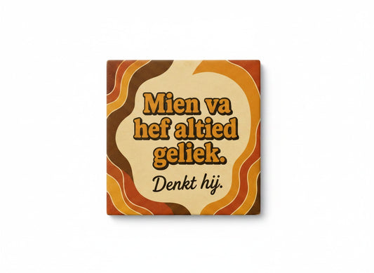 Mien va hef altied geliek. Denkt hij.