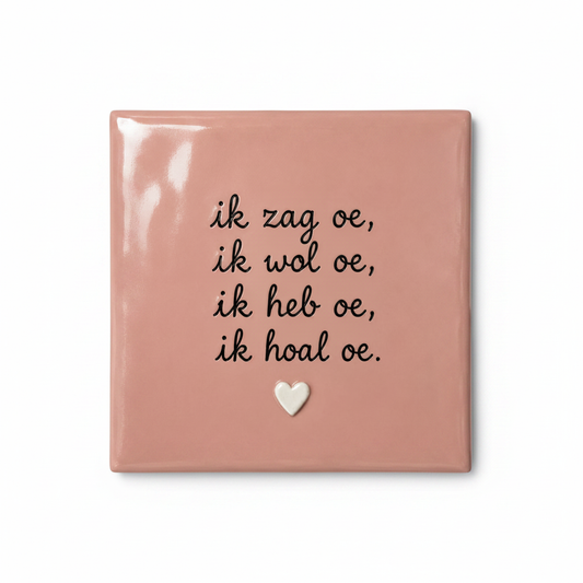 Ik zag oe, ik wol oe