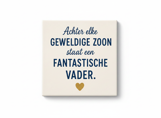 Achter elke geweldige zoon staat een fantastische vader