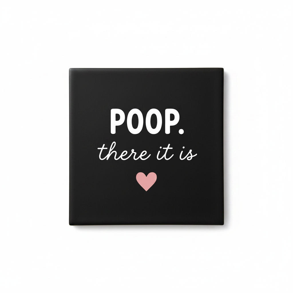 POOP. there it is