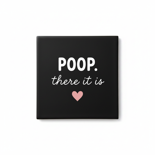 POOP. there it is