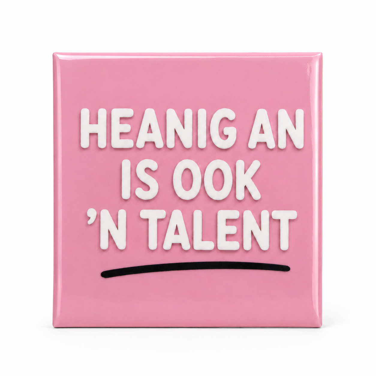 Heanig an is ook 'n talent