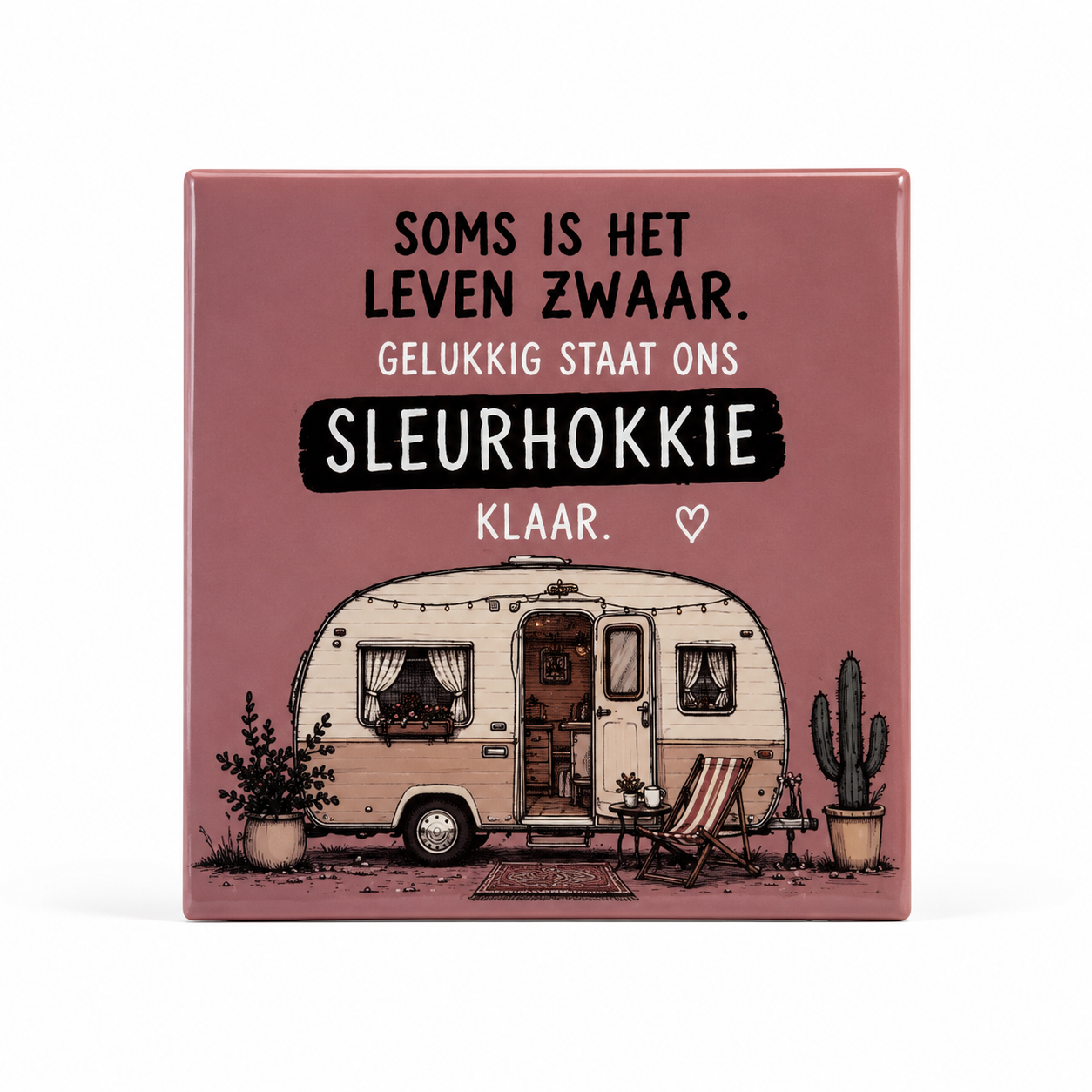 Soms is het leven zwaar. Gelukkig staat ons sleurhokkie klaar.