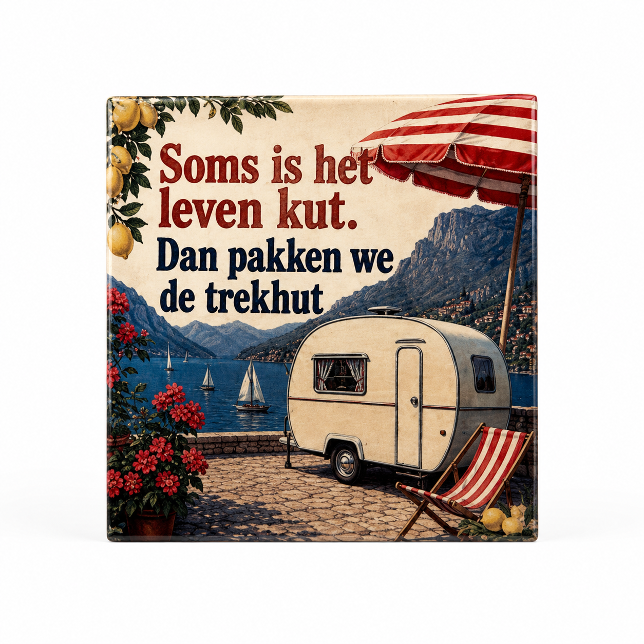 Soms is het leven kut. Dan pakken we de trekhut.