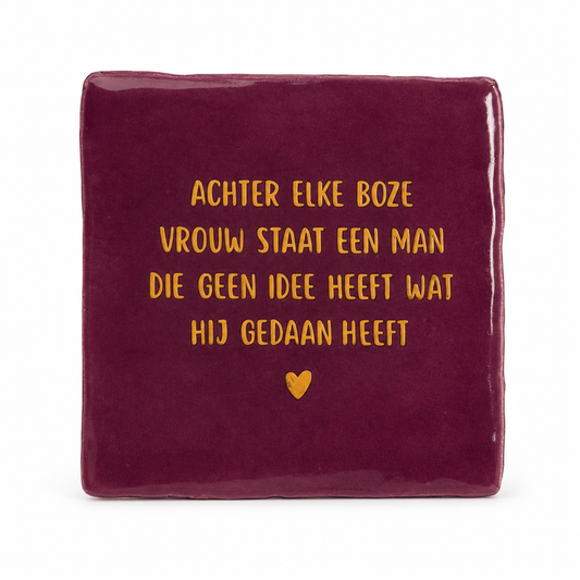Achter elke boze vrouw staat een man die geen idee heeft wat hij gedaan heeft