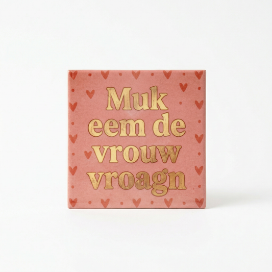 Muk eem de vrouw vroagn