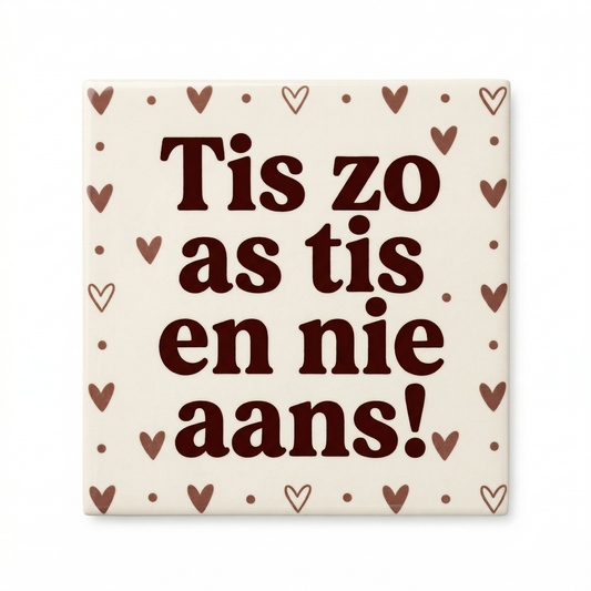Tis zo as tis en nie aans