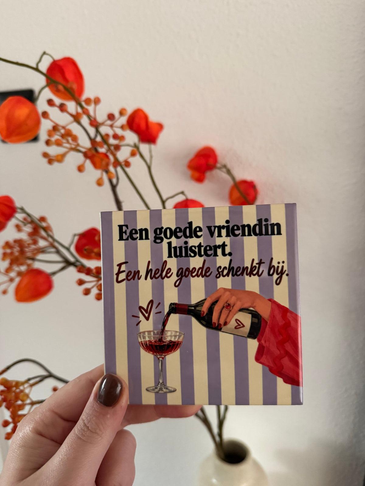 Een hele goede vriendin schenkt bij
