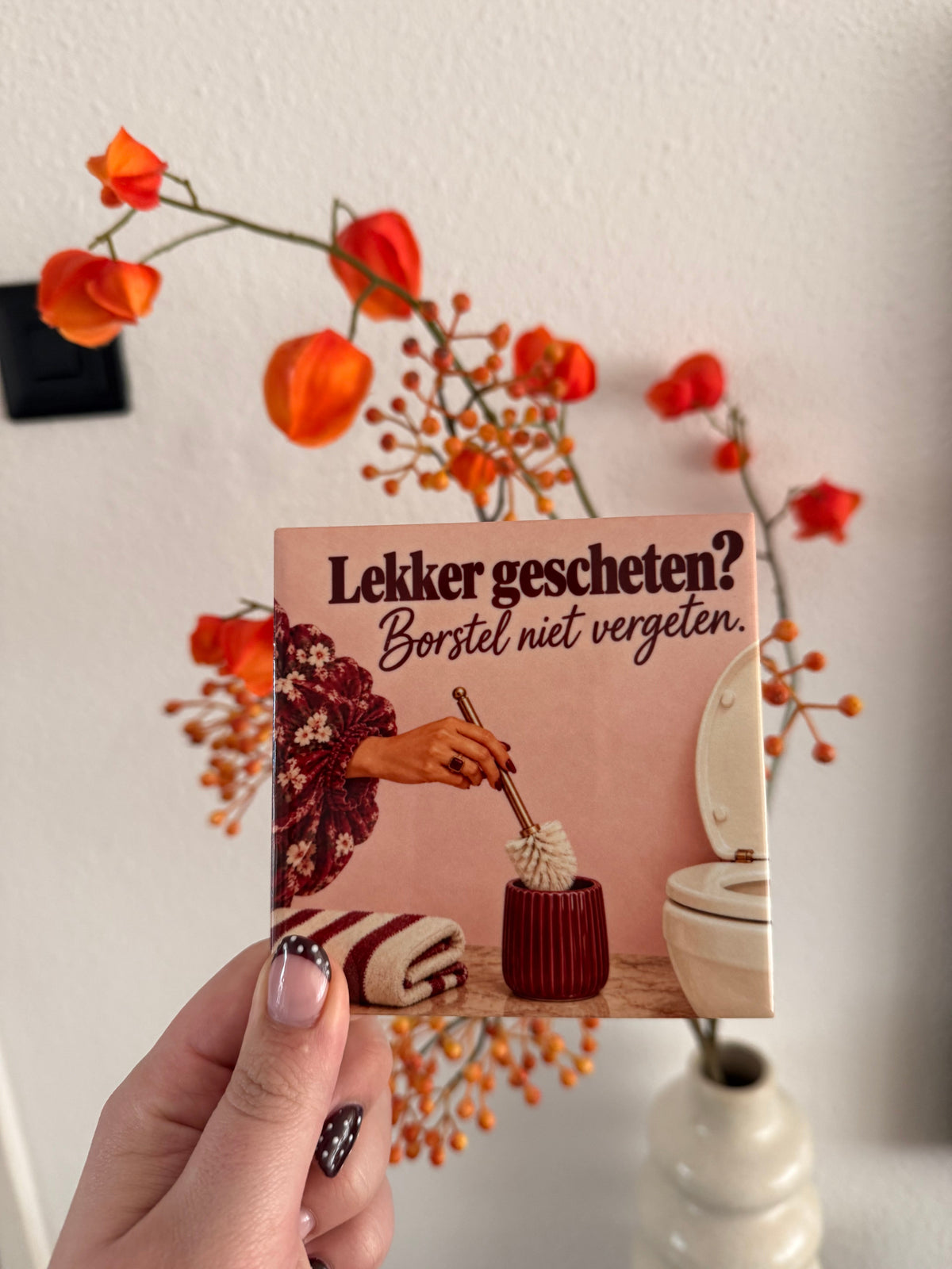 Lekker gescheten? Borstel niet vergeten. – grappige tegel