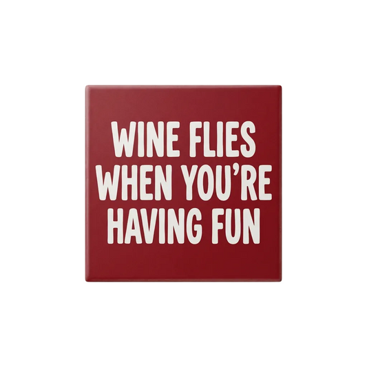 Wine flies when you're having fun