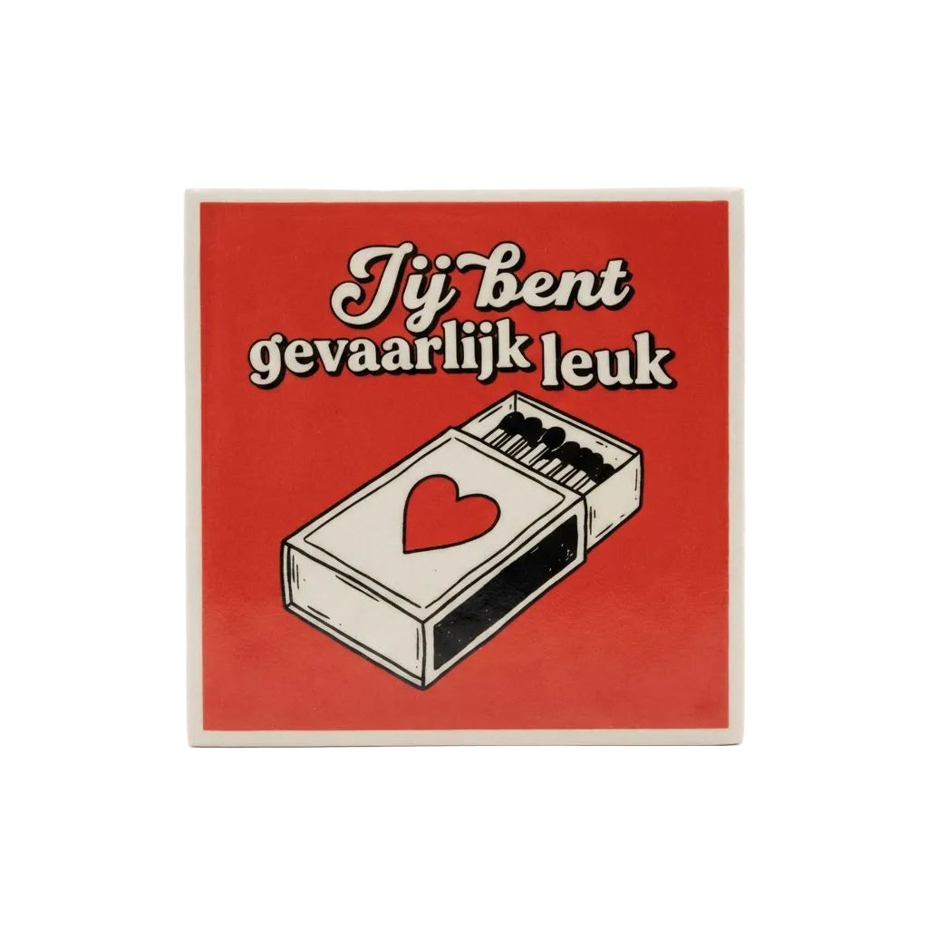 Jij bent gevaarlijk leuk